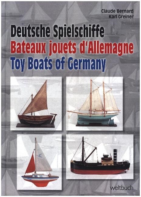 Deutsche Spielschiffe / Bateaux jouets dAllemagne / Toy Boats of Germany (Hardcover)