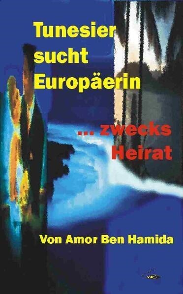 Tunesier sucht Europaerin - zwecks Heirat (Paperback)