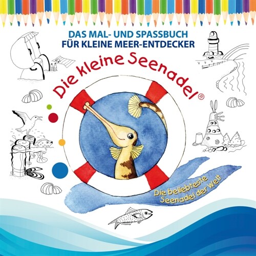 Die kleine Seenadel - Das Mal- und Spassbuch fur kleine Meer-Entdecker (Hardcover)