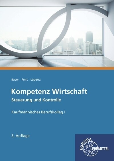 Kompetenz Wirtschaft - Steuerung und Kontrolle, Kaufmannisches Berufskolleg I (Paperback)