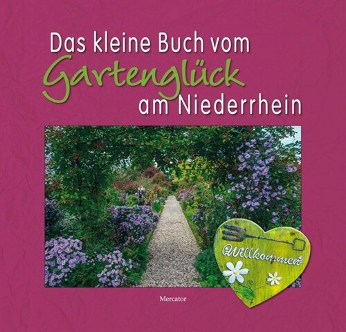 Das kleine Buch vom Gartengluck am Niederrhein (Hardcover)