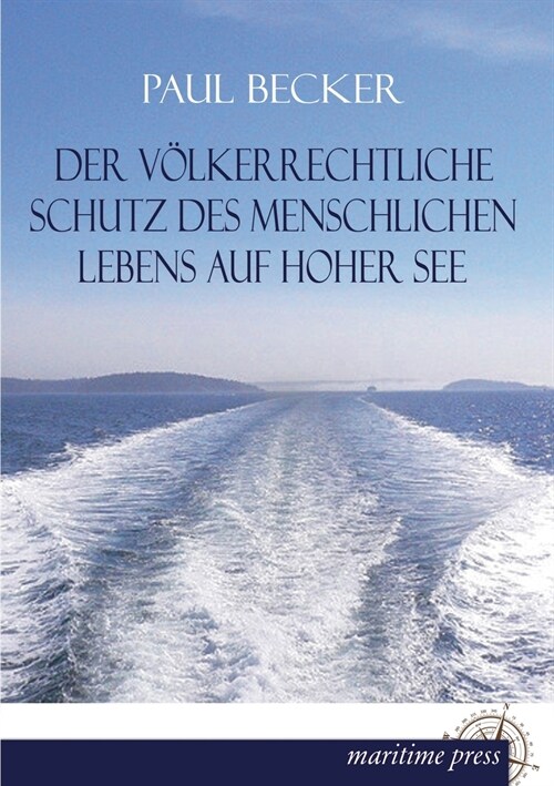 Der volkerrechtliche Schutz des menschlichen Lebens auf hoher See (Paperback)