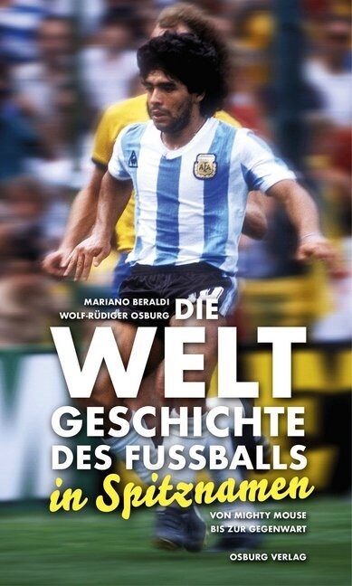 Die Weltgeschichte des Fußballs in Spitznamen (Hardcover)