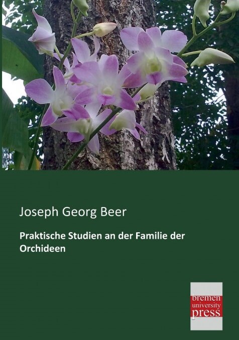 Praktische Studien an der Familie der Orchideen (Paperback)