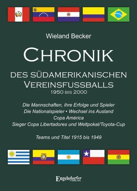 Chronik des sudamerikanischen Vereinsfußballs 1950 bis 2000 (Hardcover)