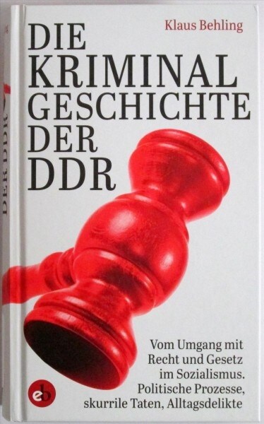 Die Kriminalgeschichte der DDR (Hardcover)