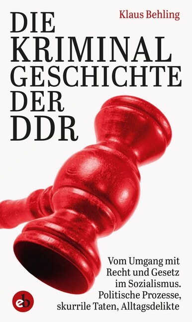 Die Kriminalgeschichte der DDR (Paperback)