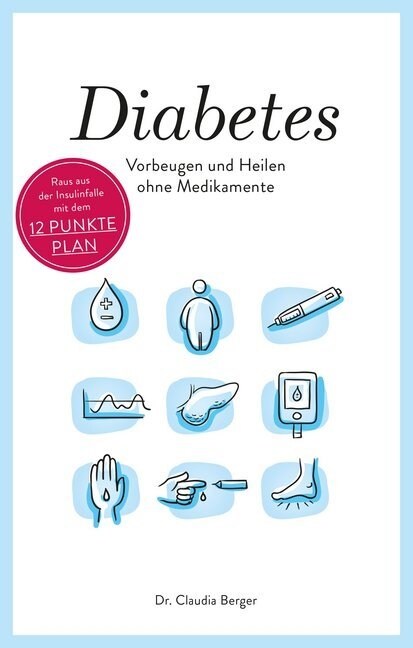 Diabetes - Vorbeugen und Heilen ohne Medikamente (Paperback)