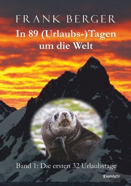 In 89 (Urlaubs-)Tagen um die Welt. Band 1: Die ersten 32 Urlaubstage (Paperback)