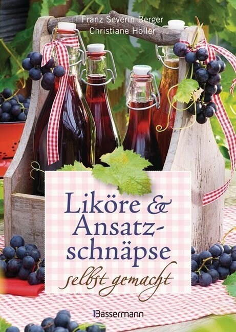 Likore & Ansatzschnapse selbst gemacht (Hardcover)