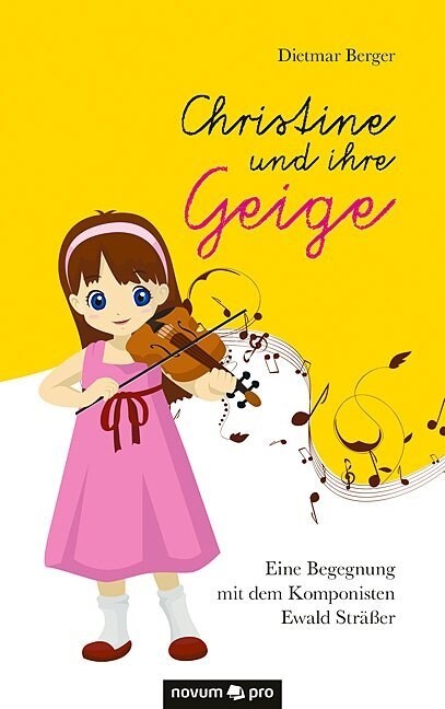 Christine und ihre Geige: Eine Begegnung mit dem Komponisten Ewald Str癌er (Paperback)