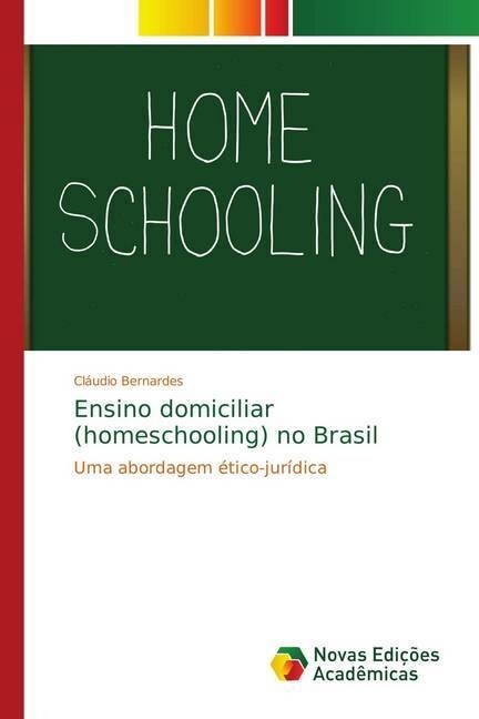 Ensino domiciliar (homeschooling) no Brasil (Paperback)