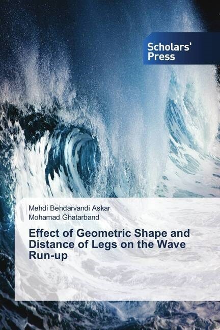 Effect of Geometric Shape and Distance of Legs on the Wave Run-up (Paperback)