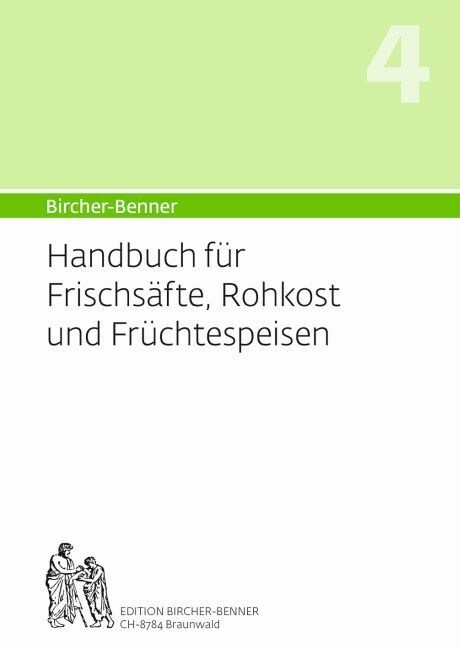 Bircher-Benner Handbuch fur Frischsafte, Rohkost und Fruchtespeisen (Paperback)