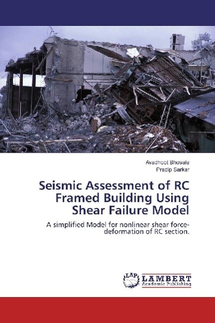 Seismic Assessment of RC Framed Building Using Shear Failure Model (Paperback)