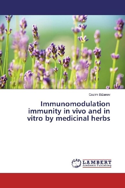 Immunomodulation immunity in vivo and in vitro by medicinal herbs (Paperback)