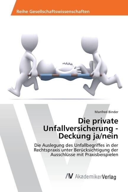 Die private Unfallversicherung - Deckung ja/nein (Paperback)