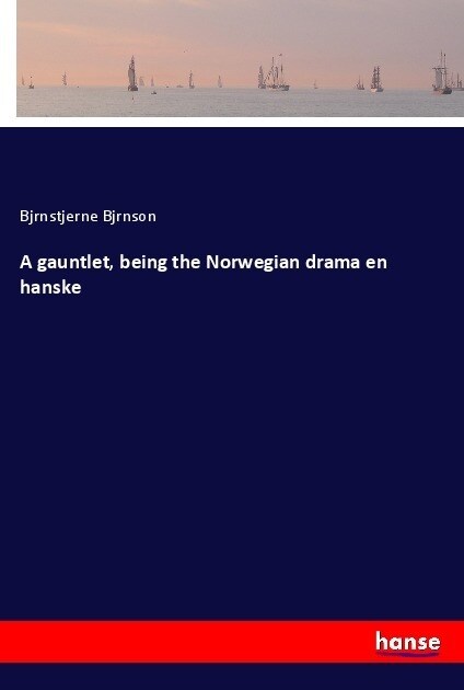 A gauntlet, being the Norwegian drama en hanske (Paperback)