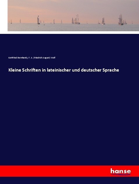 Kleine Schriften in lateinischer und deutscher Sprache (Paperback)