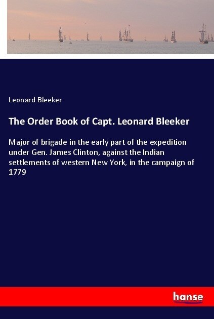 The Order Book of Capt. Leonard Bleeker (Paperback)