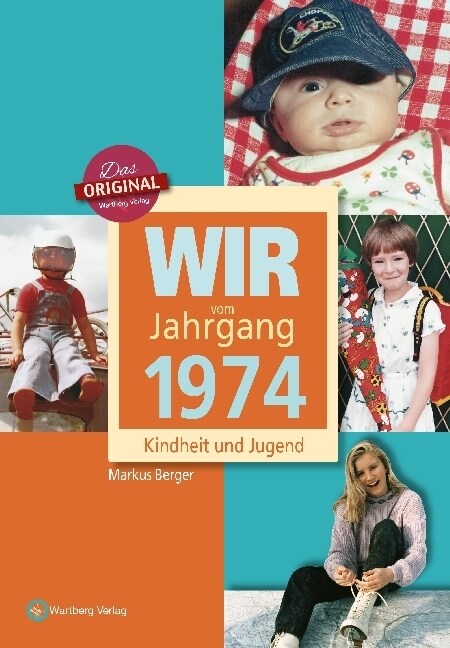 Wir vom Jahrgang 1974 - Kindheit und Jugend (Hardcover)
