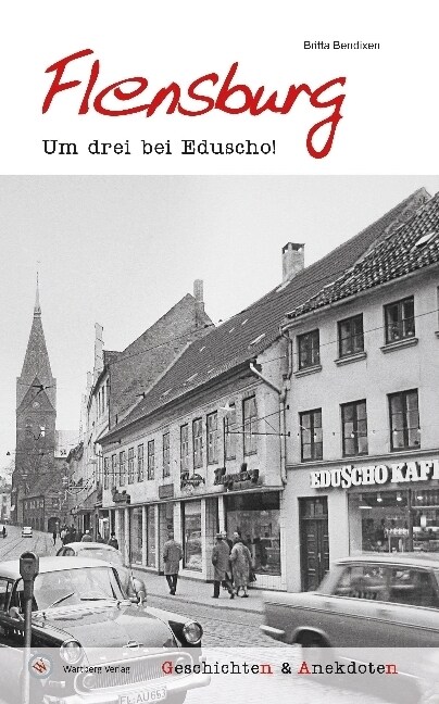 Flensburg. Um drei bei Eduscho! (Hardcover)
