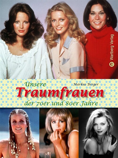 Unsere Traumfrauen der 70er- und 80er-Jahre (Hardcover)