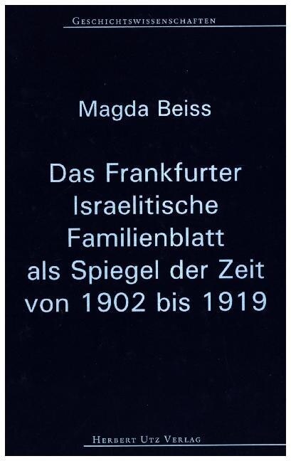 Das Frankfurter Israelitische Familienblatt als Spiegel der Zeit von 1902 bis 1919 (Hardcover)