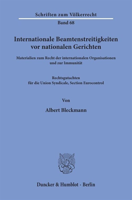 Internationale Beamtenstreitigkeiten VOR Nationalen Gerichten: Materialien Zum Recht Der Internationalen Organisationen Und Zur Immunitat. Rechtsgutac (Paperback)