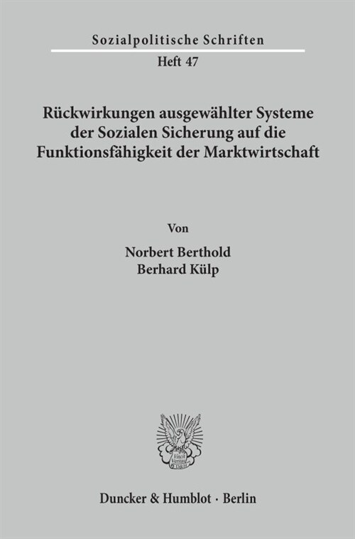 Ruckwirkungen Ausgewahlter Systeme Der Sozialen Sicherung Auf Die Funktionsfahigkeit Der Marktwirtschaft (Paperback)