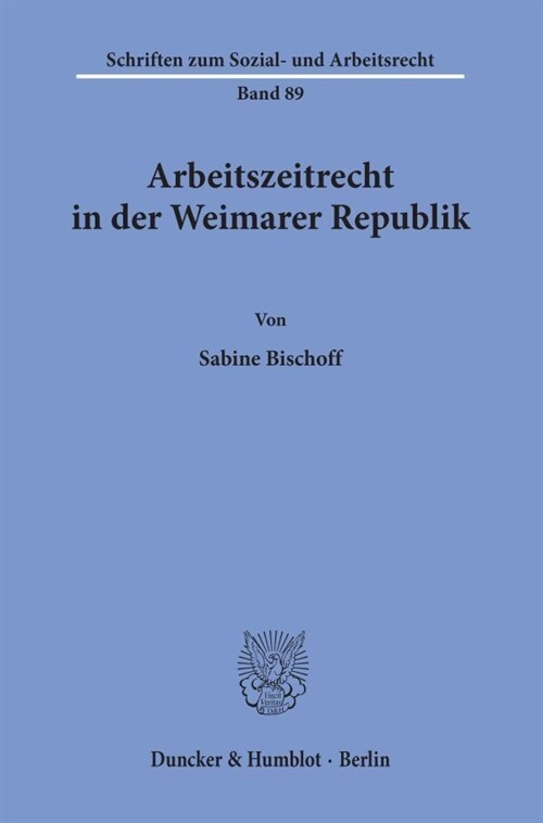Arbeitszeitrecht in Der Weimarer Republik (Paperback)