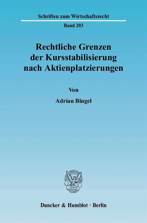 Rechtliche Grenzen Der Kursstabilisierung Nach Aktienplatzierungen (Paperback)