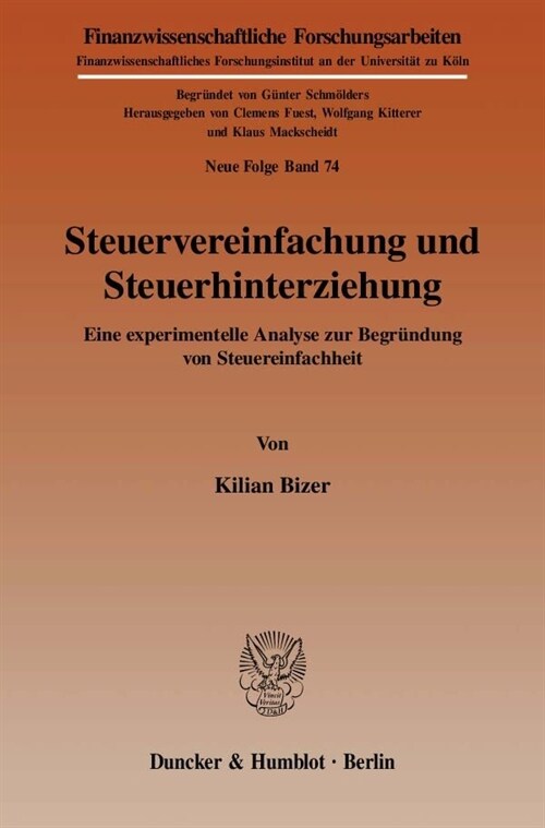 Steuervereinfachung Und Steuerhinterziehung: Eine Experimentelle Analyse Zur Begrundung Von Steuereinfachheit (Paperback)