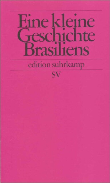 Eine kleine Geschichte Brasiliens (Paperback)