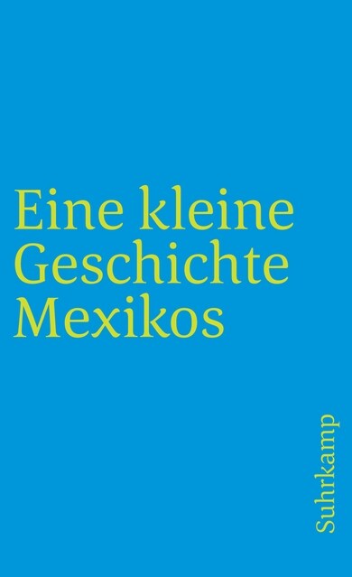 Eine kleine Geschichte Mexikos (Paperback)