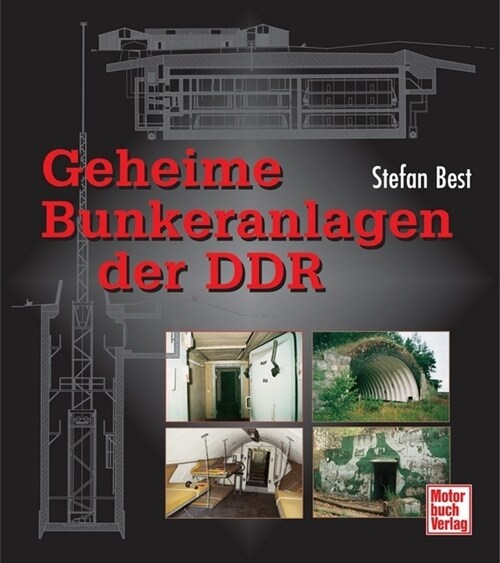 Geheime Bunkeranlagen der DDR (Hardcover)