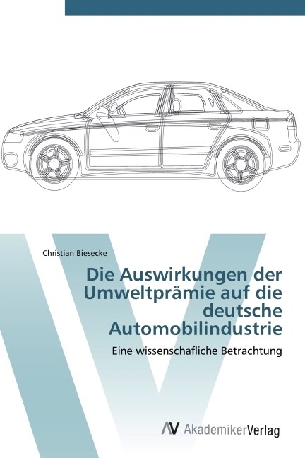 Die Auswirkungen der Umweltpr?ie auf die deutsche Automobilindustrie (Paperback)
