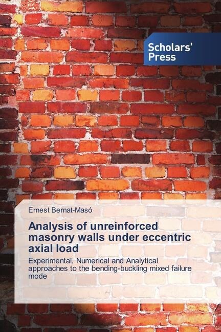 Analysis of unreinforced masonry walls under eccentric axial load (Paperback)
