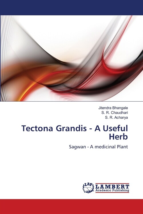 Tectona Grandis - A Useful Herb (Paperback)