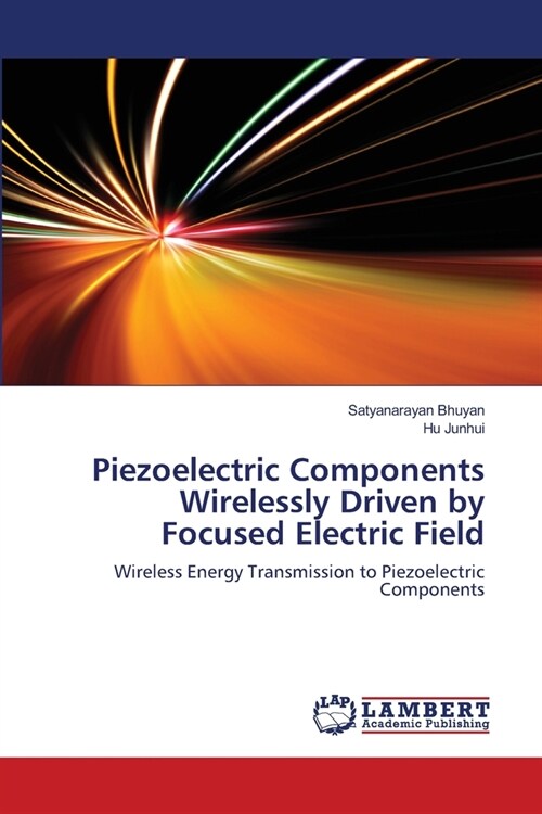 Piezoelectric Components Wirelessly Driven by Focused Electric Field (Paperback)