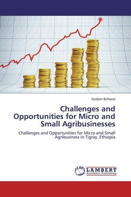 Challenges and Opportunities for Micro and Small Agribusinesses (Paperback)