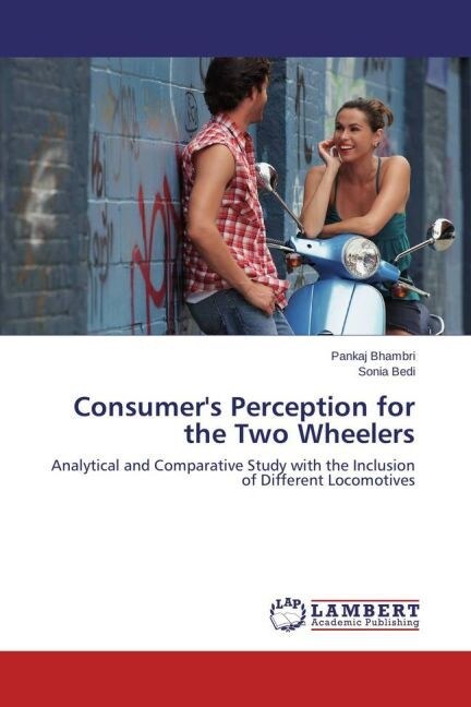 Consumers Perception for the Two Wheelers (Paperback)