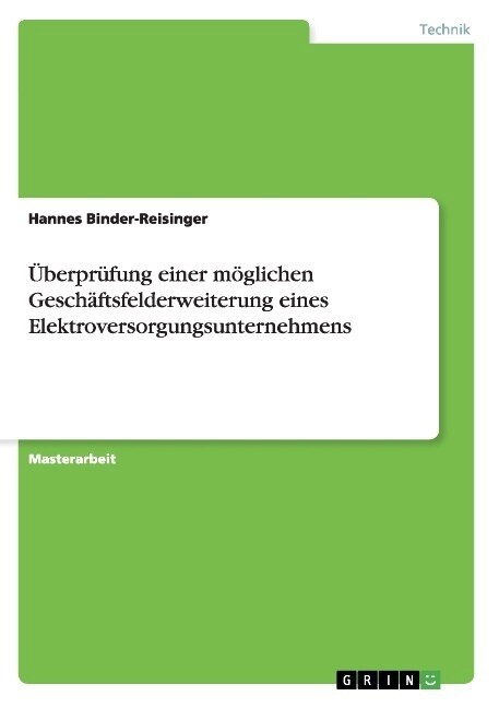 ?erpr?ung einer m?lichen Gesch?tsfelderweiterung eines Elektroversorgungsunternehmens (Paperback)