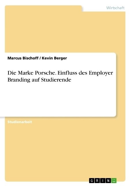 Die Marke Porsche. Einfluss des Employer Branding auf Studierende (Paperback)