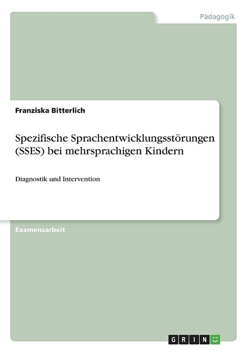 Spezifische Sprachentwicklungsst?ungen (SSES) bei mehrsprachigen Kindern: Diagnostik und Intervention (Paperback)