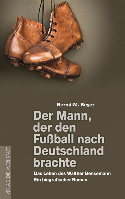 Der Mann, der den Fußball nach Deutschland brachte (Paperback)