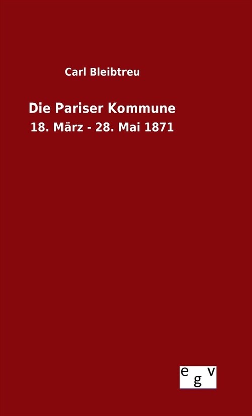 Die Pariser Kommune: 18. M?z - 28. Mai 1871 (Hardcover)