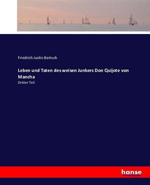 Leben und Taten des weisen Junkers Don Quijote von Mancha: Dritter Teil (Paperback)