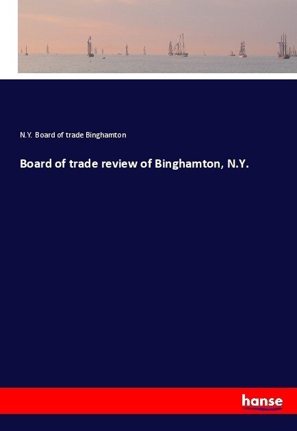 Board of trade review of Binghamton, N.Y. (Paperback)