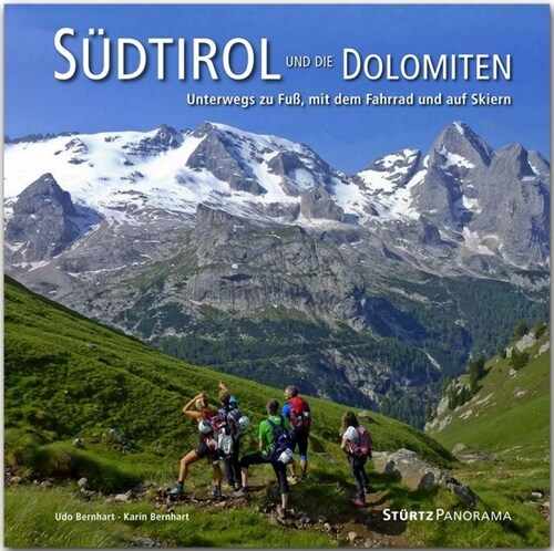 Sudtirol und die Dolomiten - Unterwegs zu Fuß, mit dem Fahrrad und auf Skiern (Hardcover)